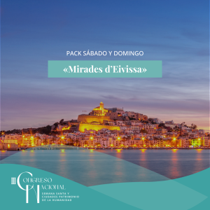 PACK CULTURAL – Mirades d’Eivissa (Sábado 25 - Domingo 26)