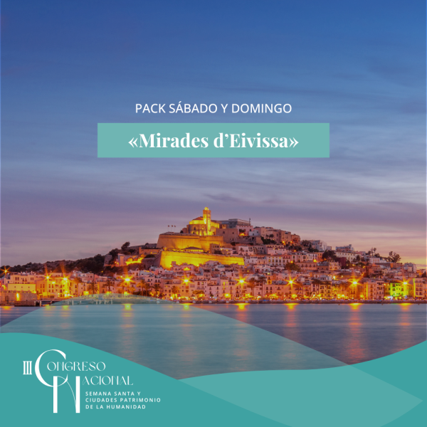 PACK CULTURAL – Mirades d’Eivissa (Sábado 25 - Domingo 26)